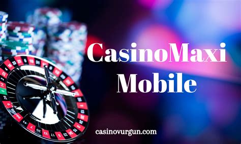 Casinomaxi mobile